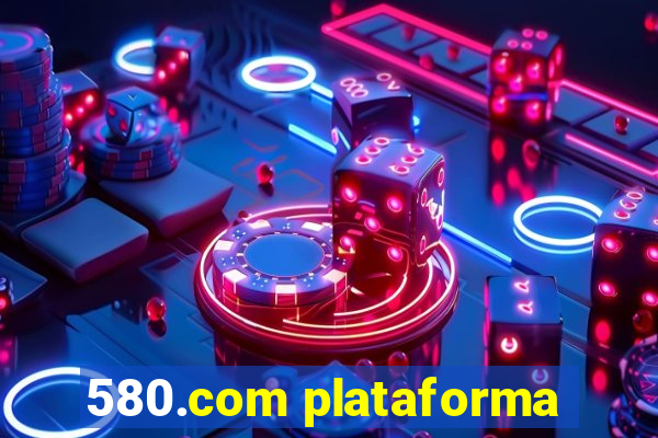 580.com plataforma