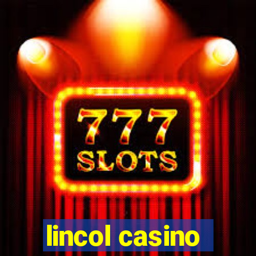 lincol casino