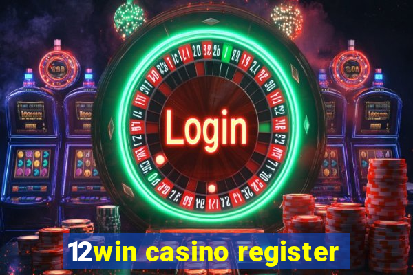 12win casino register