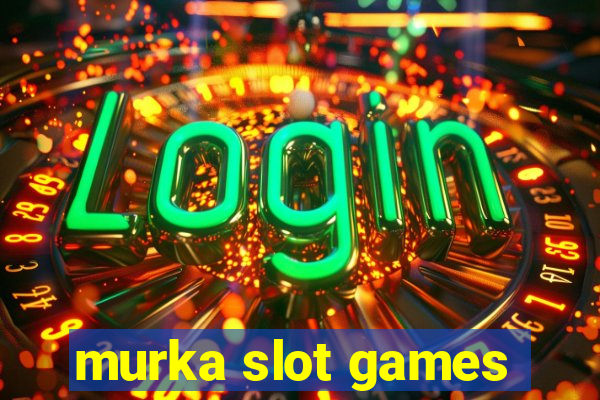 murka slot games