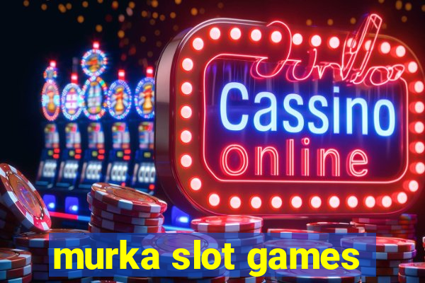 murka slot games