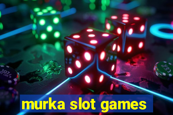 murka slot games