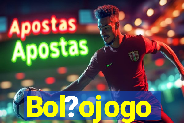 Bol?ojogo