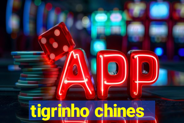 tigrinho chines