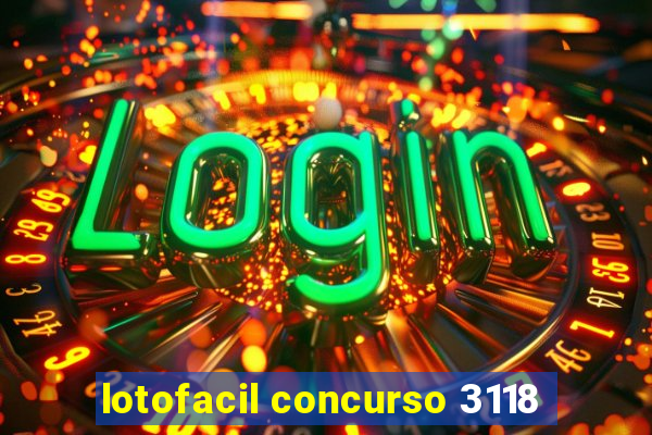 lotofacil concurso 3118