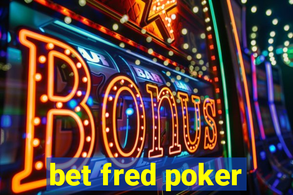 bet fred poker