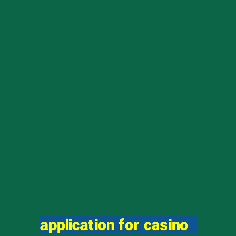 application for casino