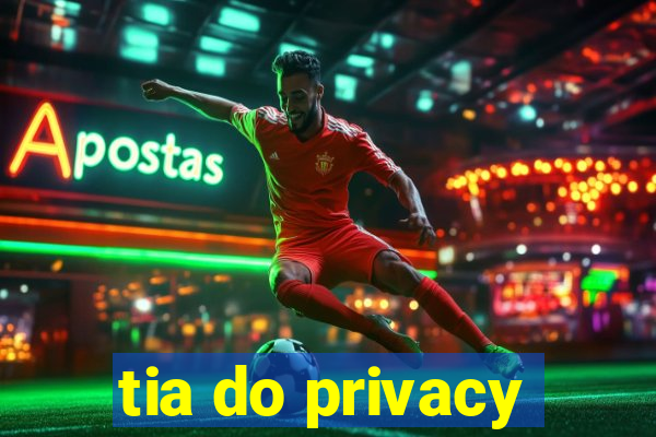 tia do privacy