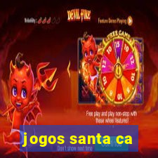 jogos santa ca