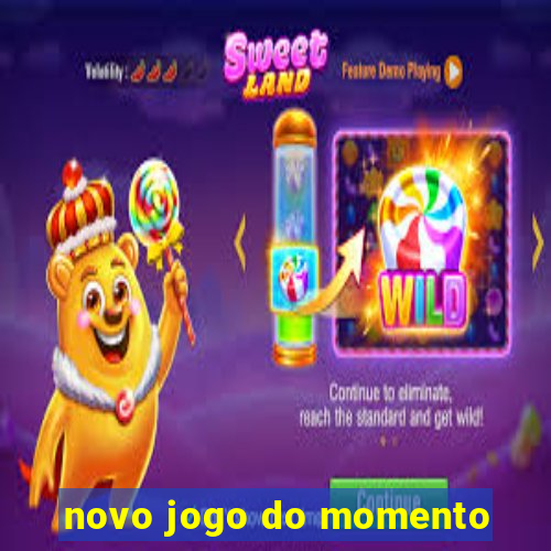 novo jogo do momento