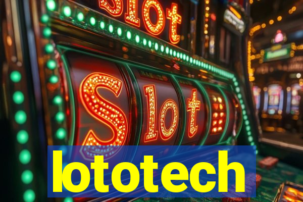 lototech