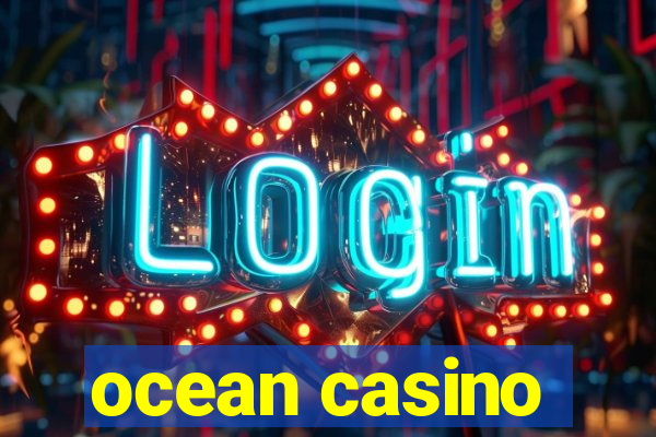 ocean casino