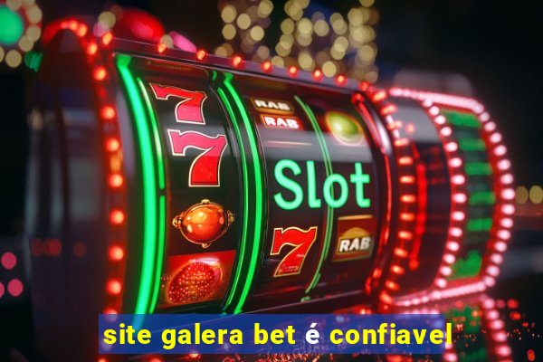 site galera bet é confiavel