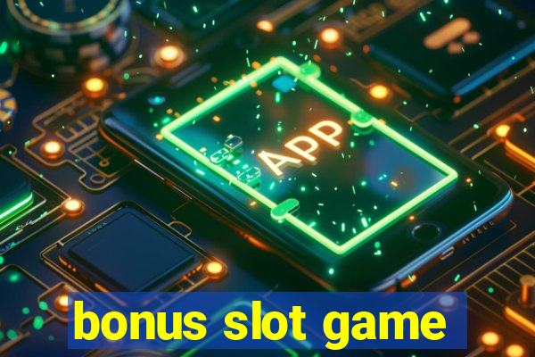 bonus slot game