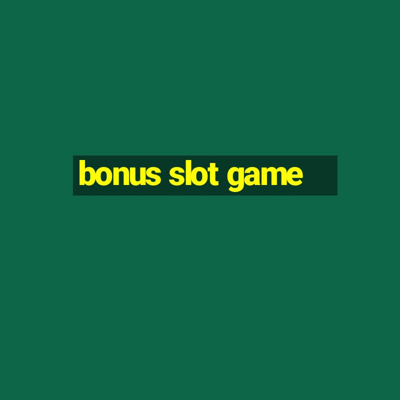 bonus slot game