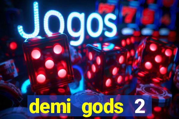 demi gods 2 expanded edition slot