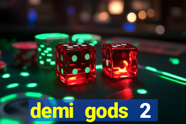 demi gods 2 expanded edition slot