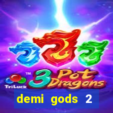 demi gods 2 expanded edition slot