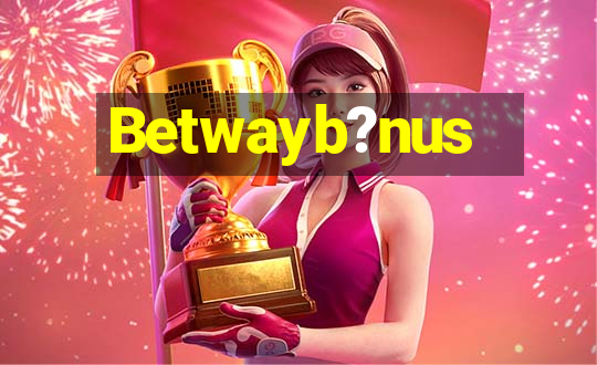 Betwayb?nus