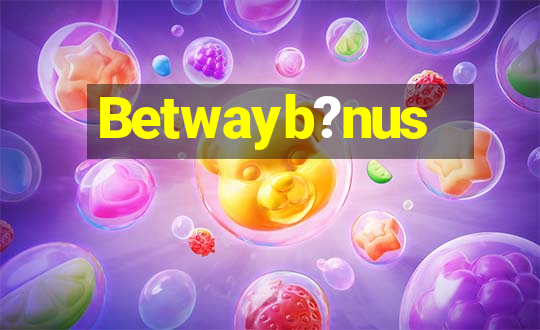 Betwayb?nus