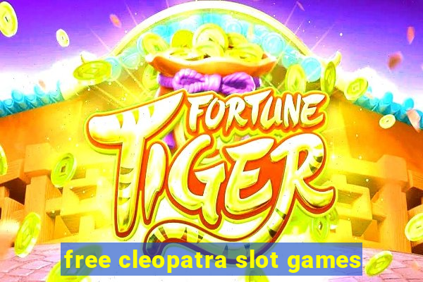 free cleopatra slot games