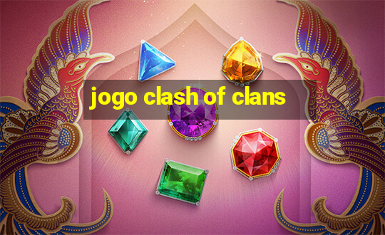 jogo clash of clans