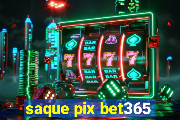 saque pix bet365