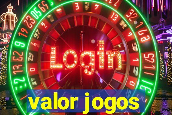 valor jogos