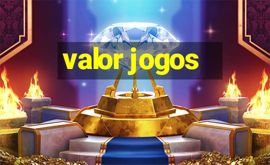 valor jogos