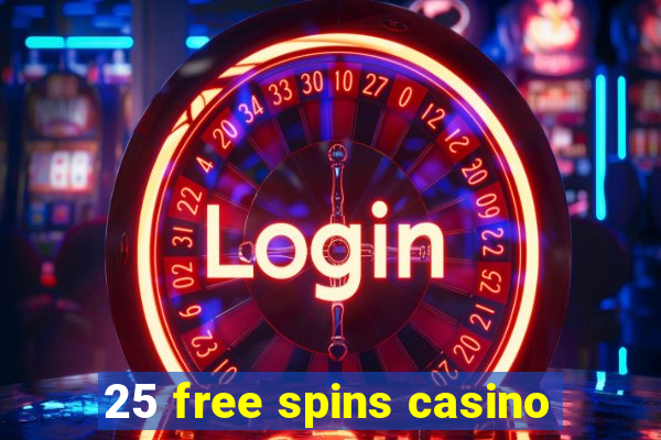 25 free spins casino