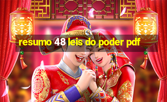 resumo 48 leis do poder pdf