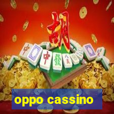 oppo cassino