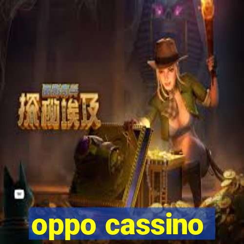 oppo cassino