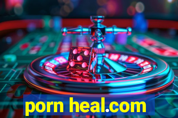 porn heal.com