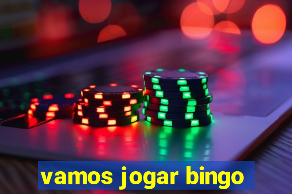 vamos jogar bingo