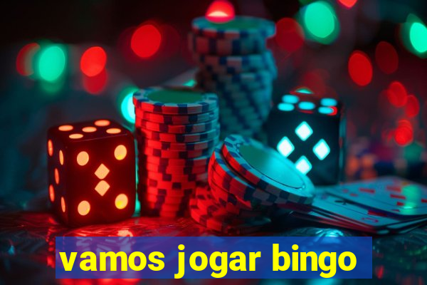 vamos jogar bingo