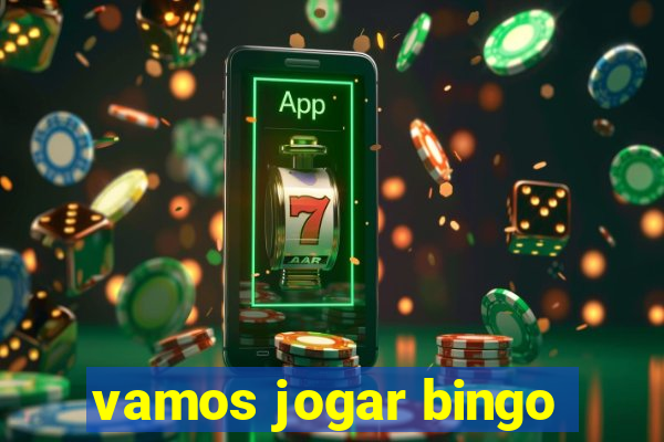 vamos jogar bingo