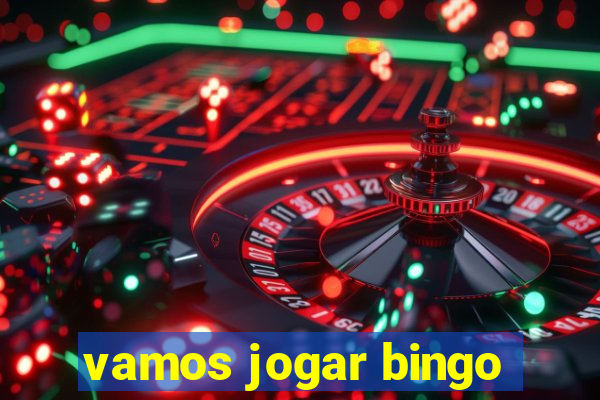 vamos jogar bingo