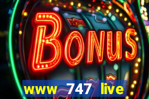 www 747 live casino login