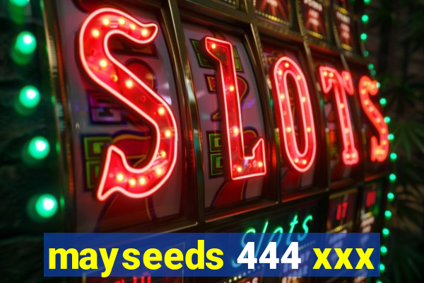 mayseeds 444 xxx