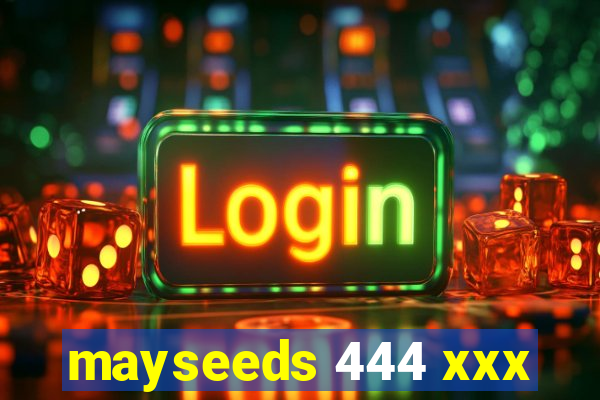 mayseeds 444 xxx