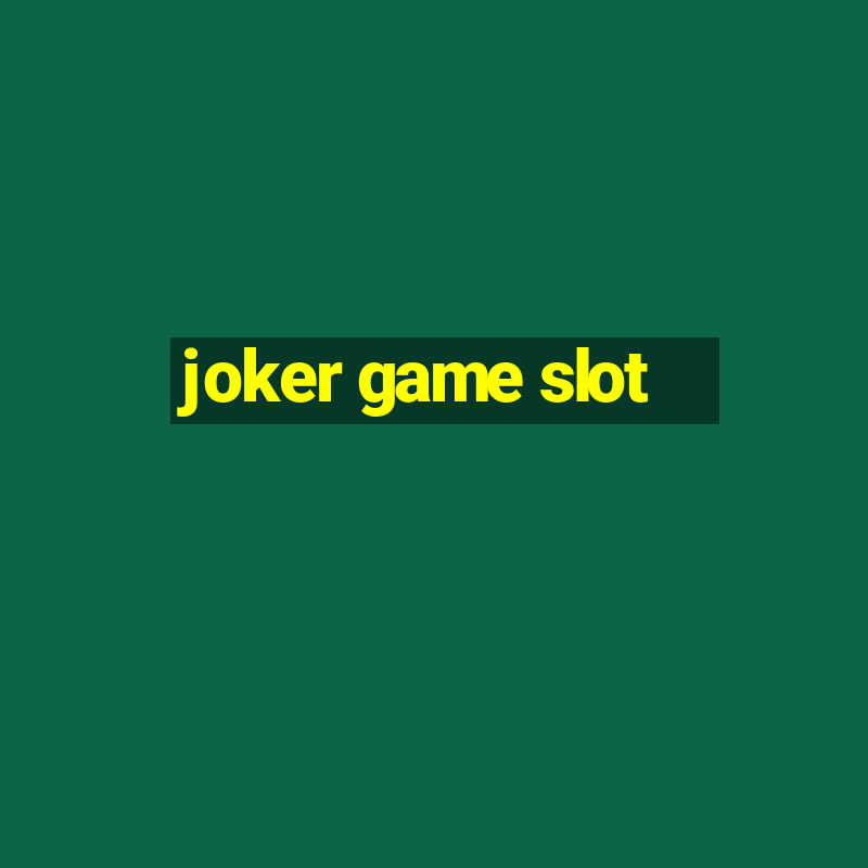 joker game slot