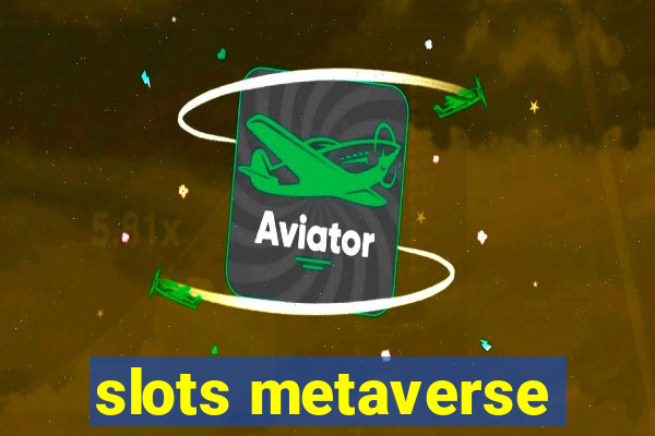 slots metaverse