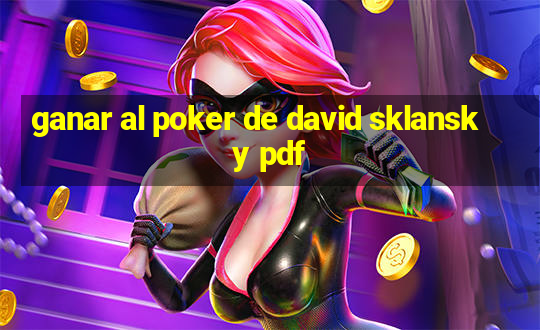 ganar al poker de david sklansky pdf