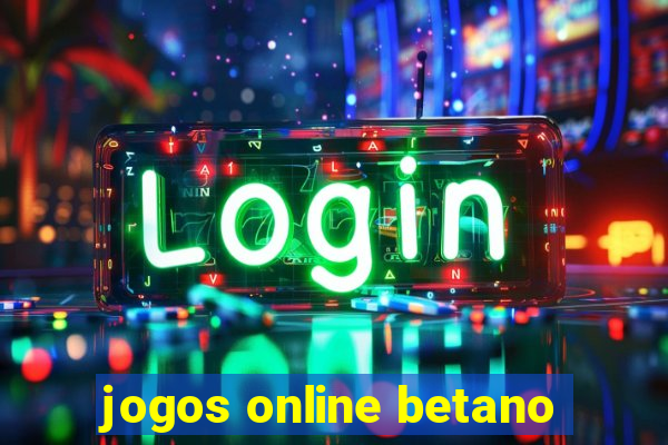 jogos online betano