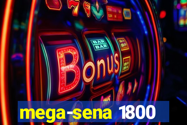 mega-sena 1800