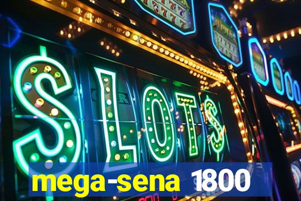 mega-sena 1800