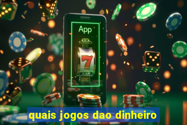 quais jogos dao dinheiro