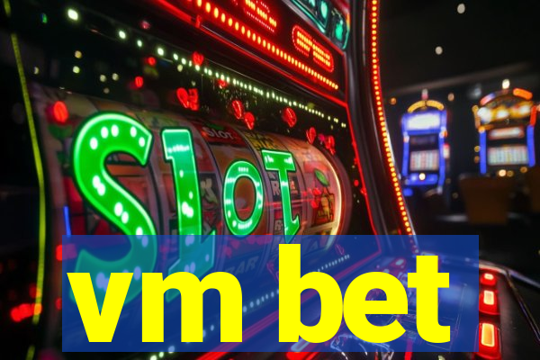 vm bet