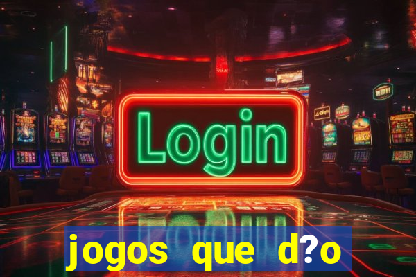 jogos que d?o dinheiro para se cadastrar